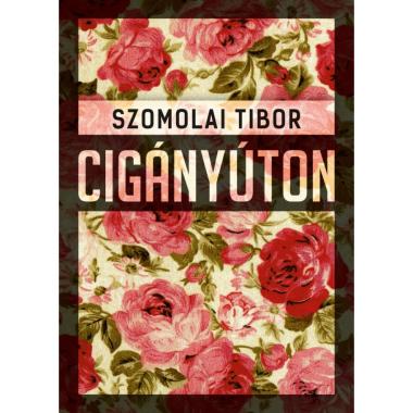 Tibor Szomolai: Cigányúton  - prezentácia knihy